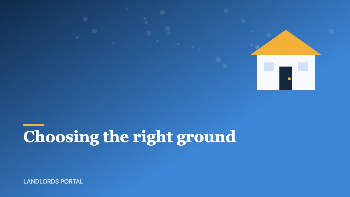 UK landlord choosing the right Section 8 ground for possession
