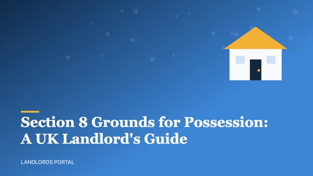 Section 8 grounds for possession illustrated for UK landlords