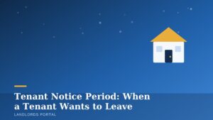 Tenant notice period guide for UK landlords when a tenant wants to leave